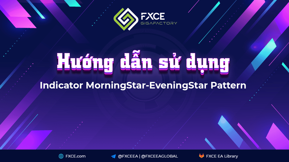 Hướng dẫn sử dụng Indicator MorningStar-EveningStar Pattern