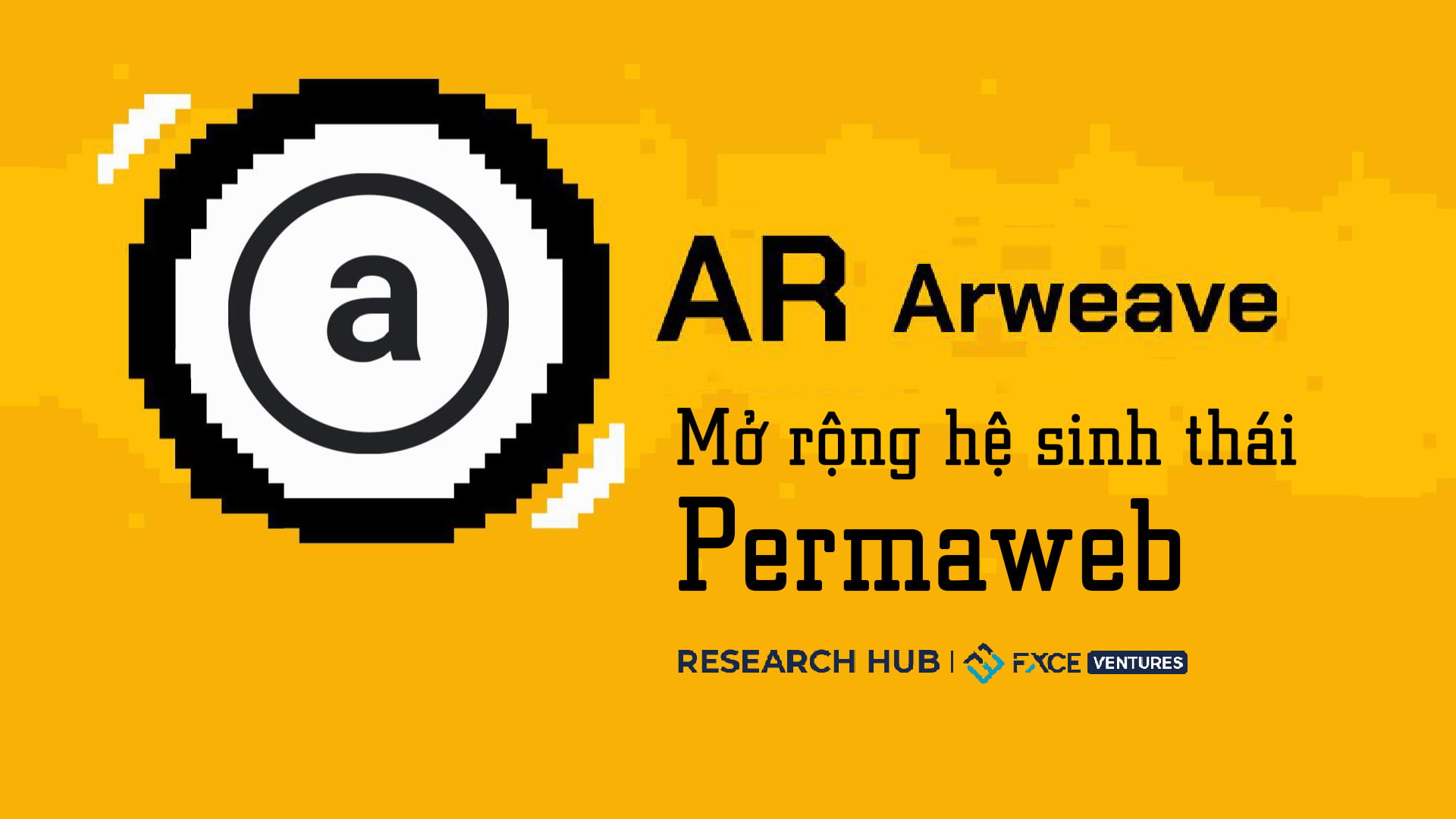 Arweave: Mở rộng hệ sinh thái Permaweb