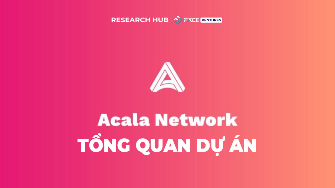Acala Network là gì? Đánh giá chi tiết dự án và token ACA