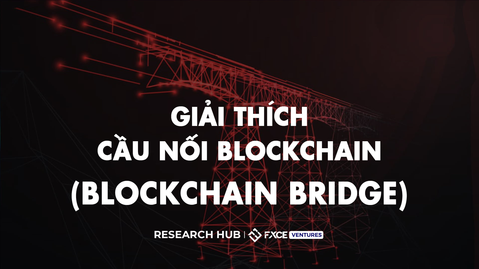 Blockchain Bridge là gì? 