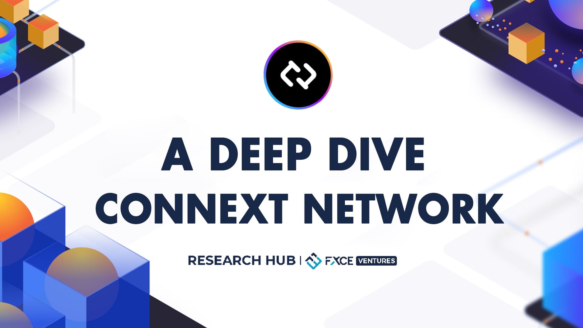 A Deep Dive Connext Network