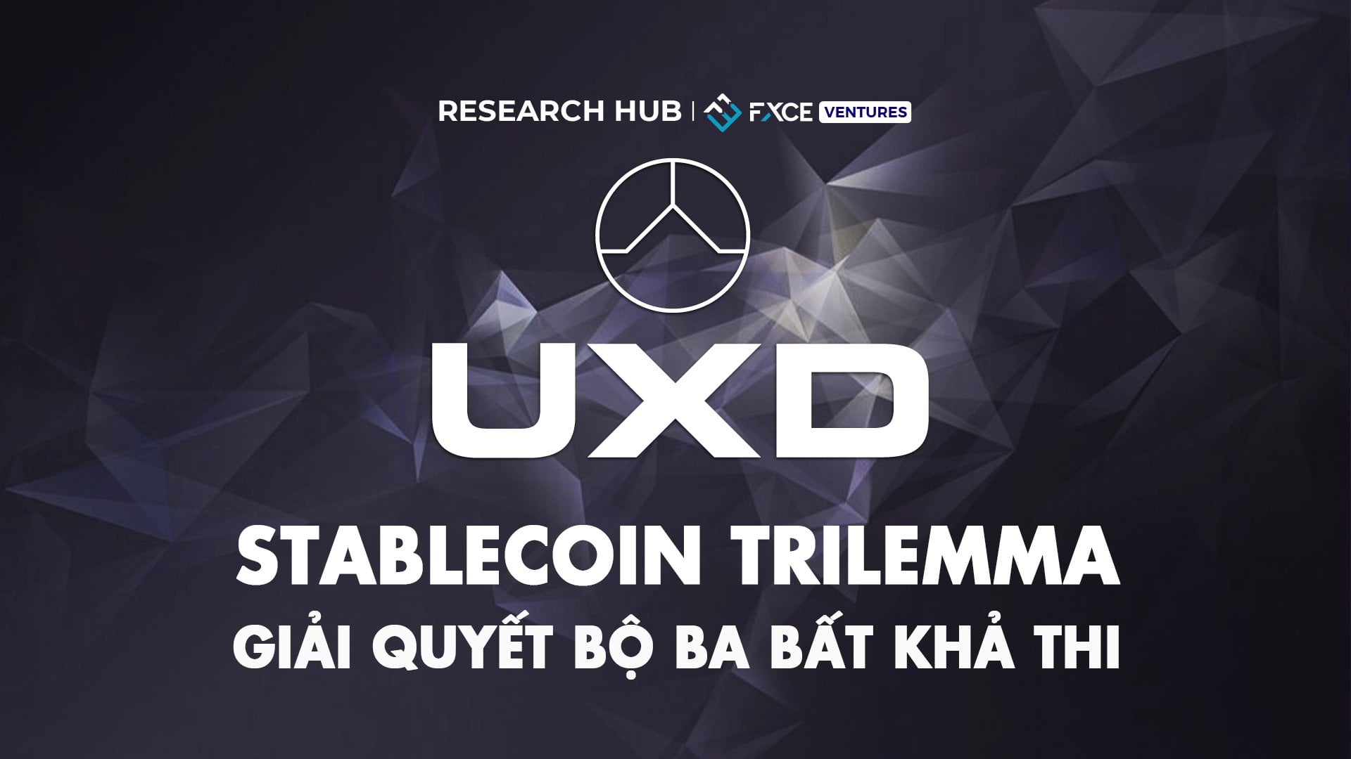 UXD giải quyết Stablecoin Trilemma như thế nào?