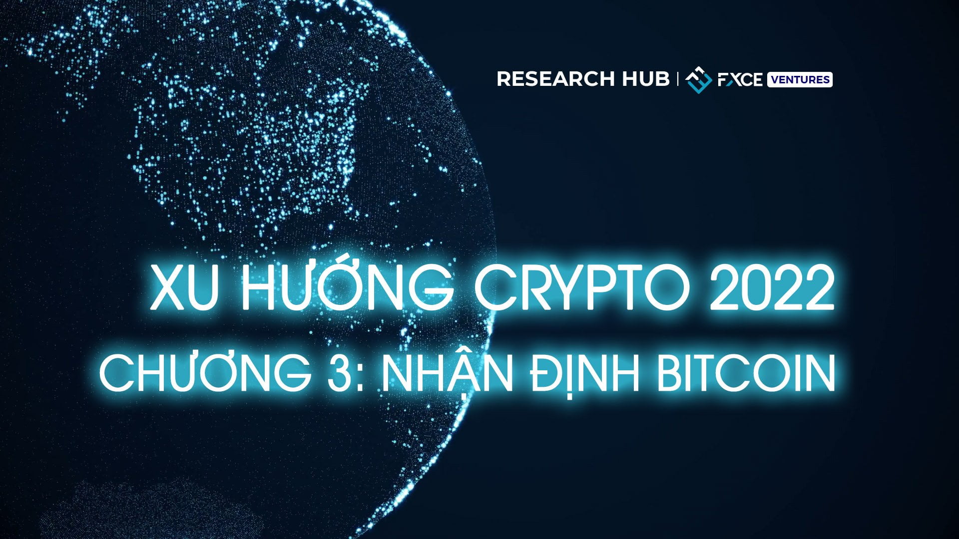 Crypto Theses for 2022 - Chương 3: Nhận Định Bitcoin