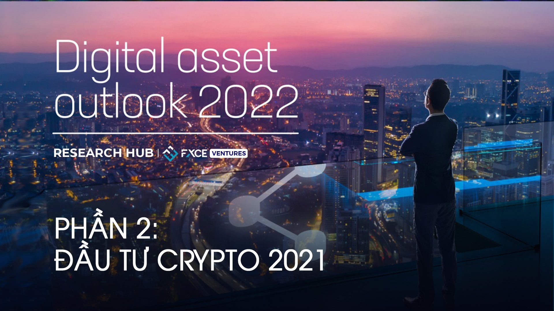Digital Asset Outlook (P2) - Đầu tư Crypto 2021