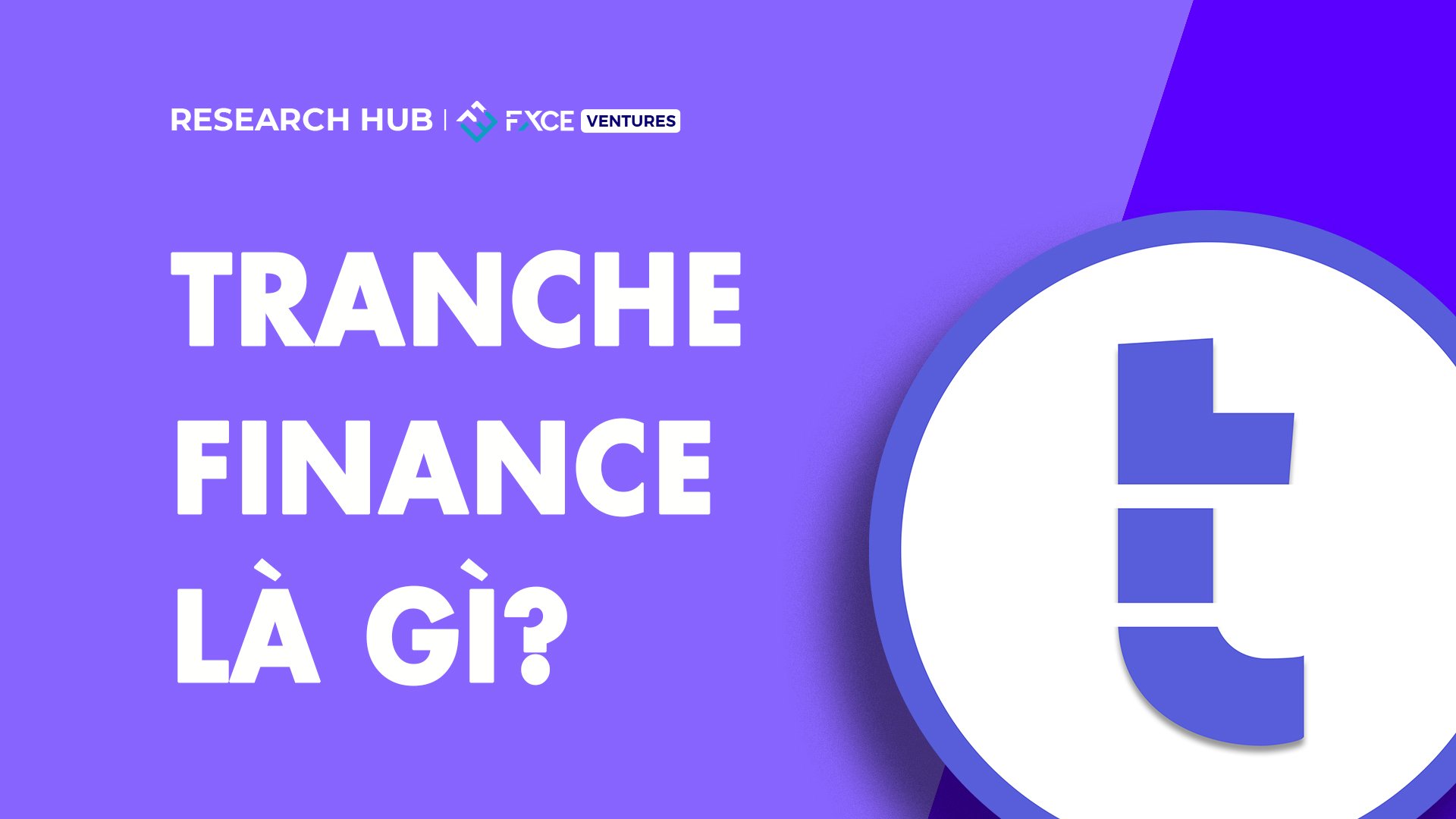 Tranche Finance là gì? Khi rủi ro không còn là vấn đề