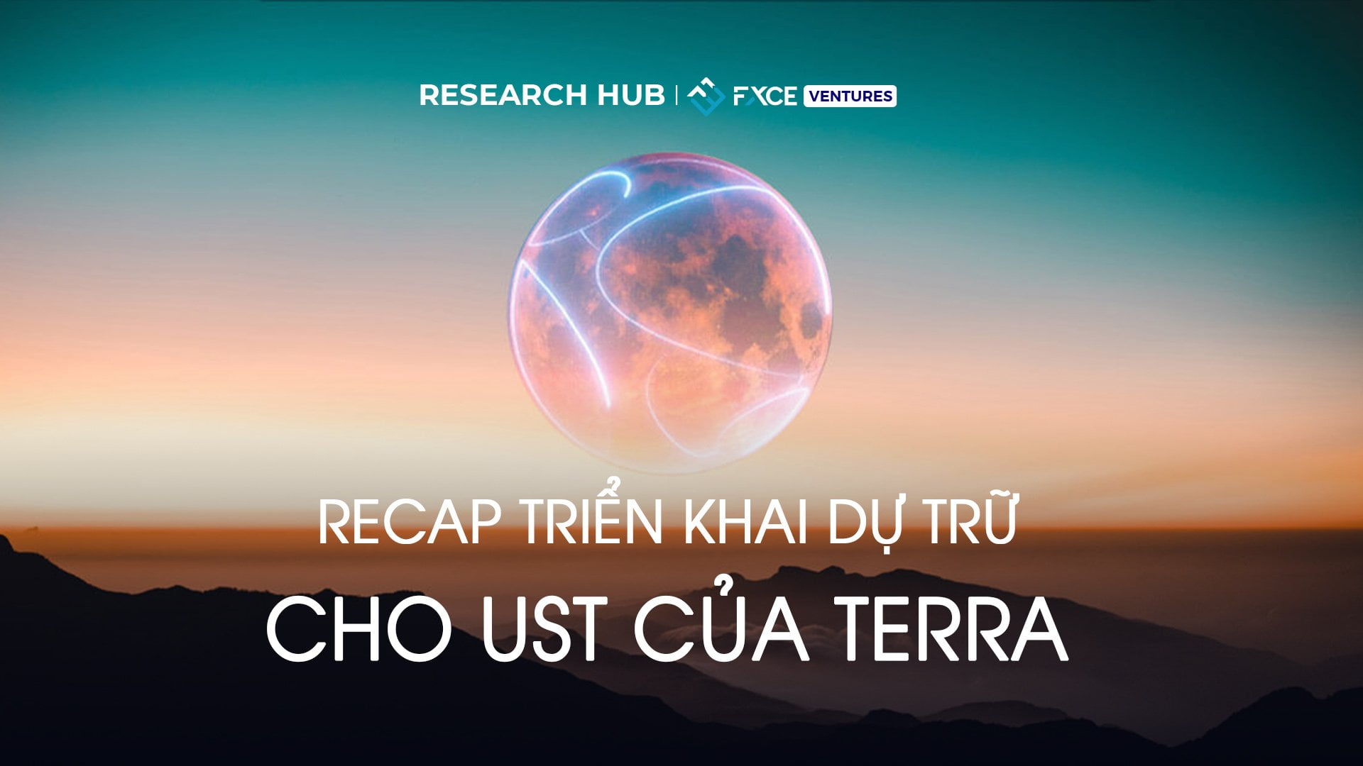 Recap triển khai dự trữ UST của Terra