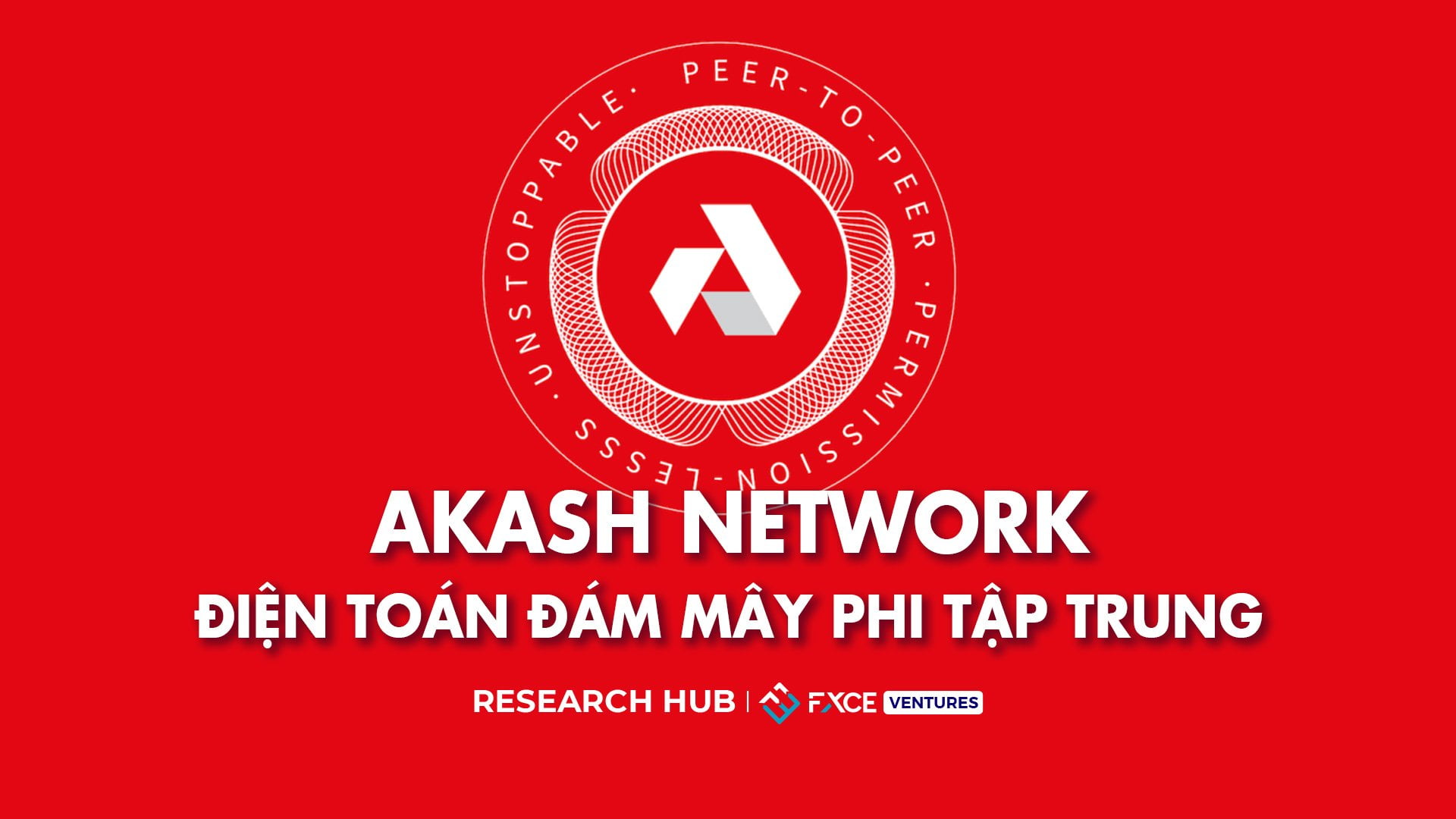 Akash Network là gì? Khám phá điện toán đám mây phi tập trung