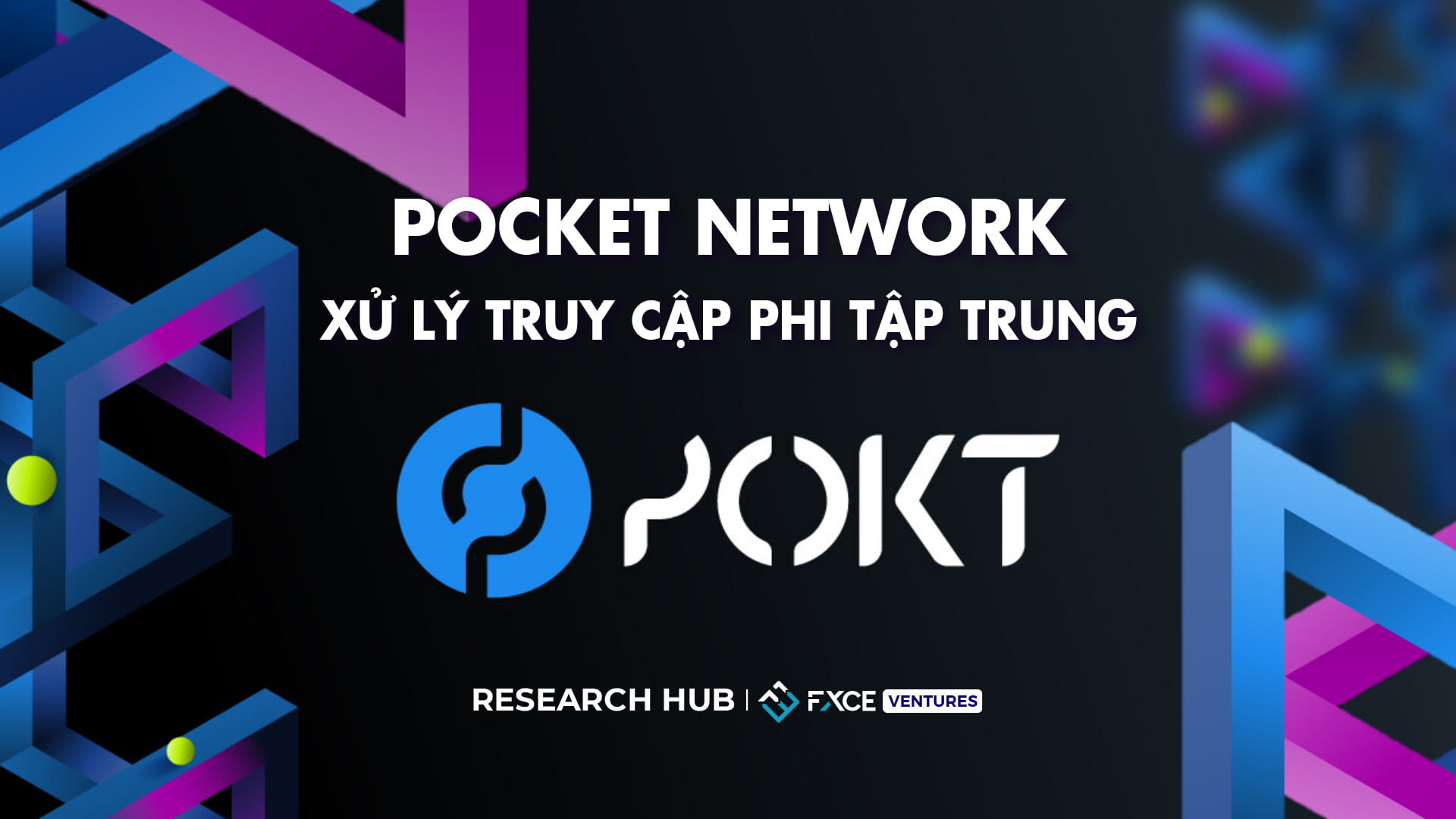 Pocket Network là gì? Giải pháp xử lý truy cập phi tập trung 2022