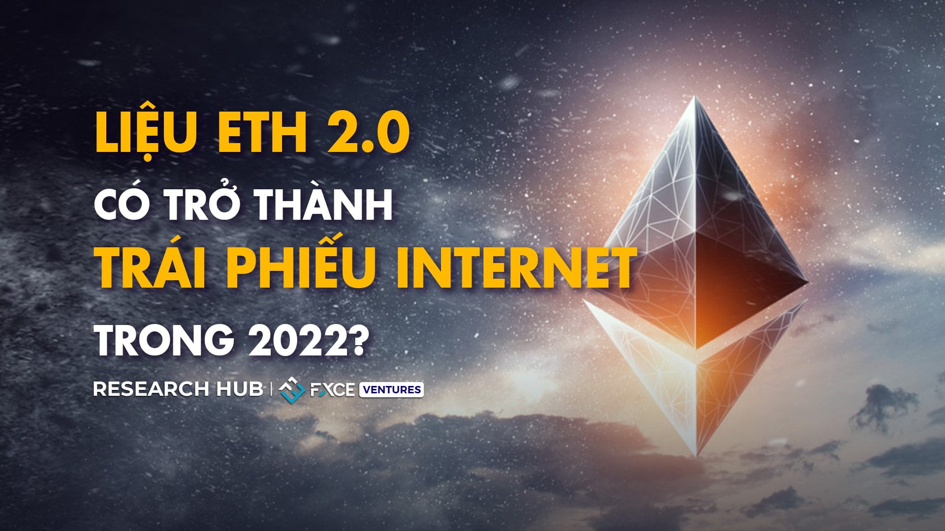 Liệu ETH 2.0 có trở thành Trái phiếu Internet trong 2022?