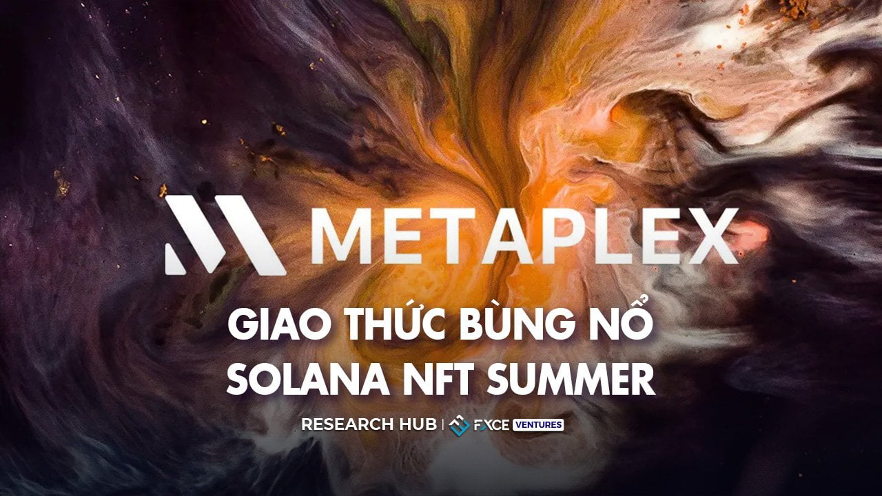 Metaplex Protocol là gì? Giao thức bùng nổ Solana NFT Summer