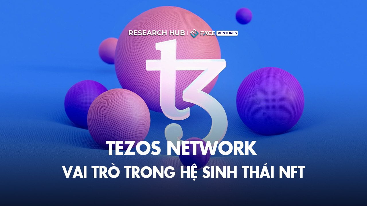 Tezos Network - Vai trò trong hệ sinh thái NFT