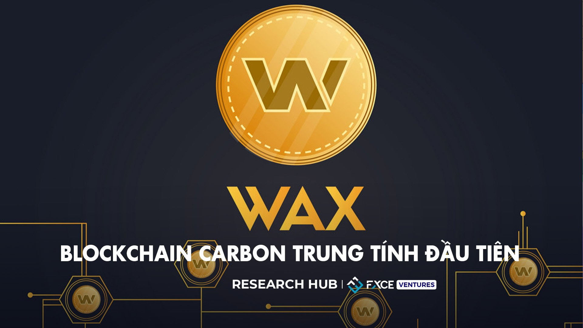 WAX Blockchain - Blockchain carbon trung tính đầu tiên