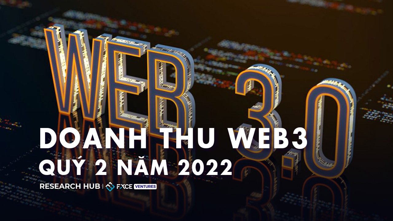 Báo cáo doanh thu Web3 Quý 2 năm 2022