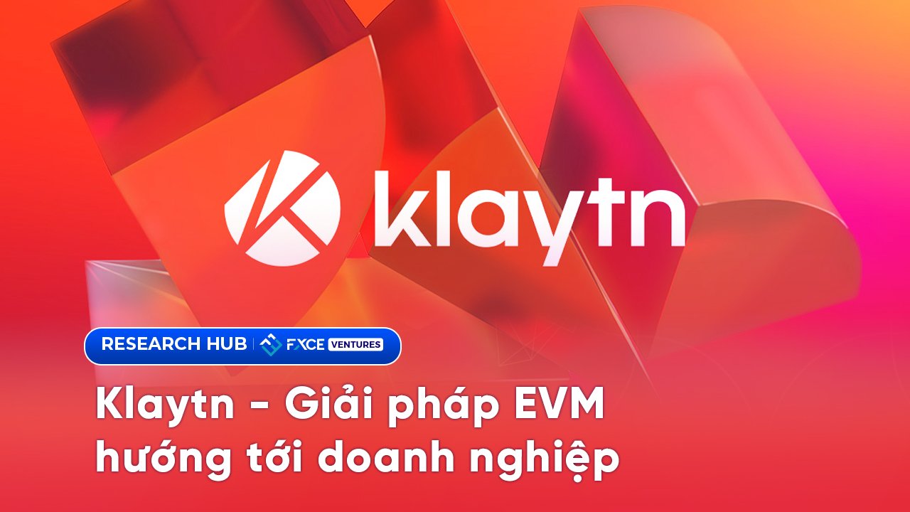 Klaytn - Giải pháp EVM hướng tới doanh nghiệp