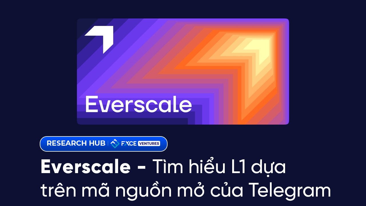 Everscale - Tìm hiểu L1 dựa trên mã nguồn mở của Telegram