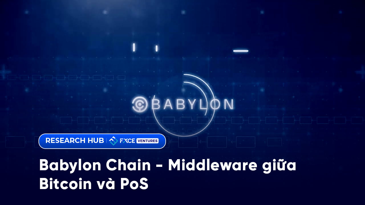 Babylon Chain - Middleware giữa Bitcoin và PoS